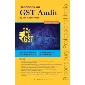 Bloomsbury's Handbook on GST Audit by Tax Authorities by Sanjay Malhotra, Anil Sharma, Baljit Singh Khara & Anil Kumar Gupta